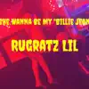 Rugratz - She Wanna Be My Billie Jean - Single